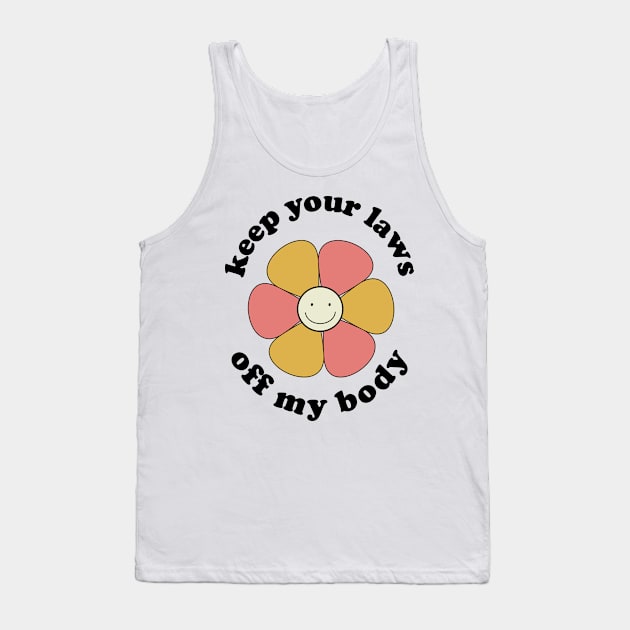 Keep your laws off my body Tank Top by Stacy Peters Art